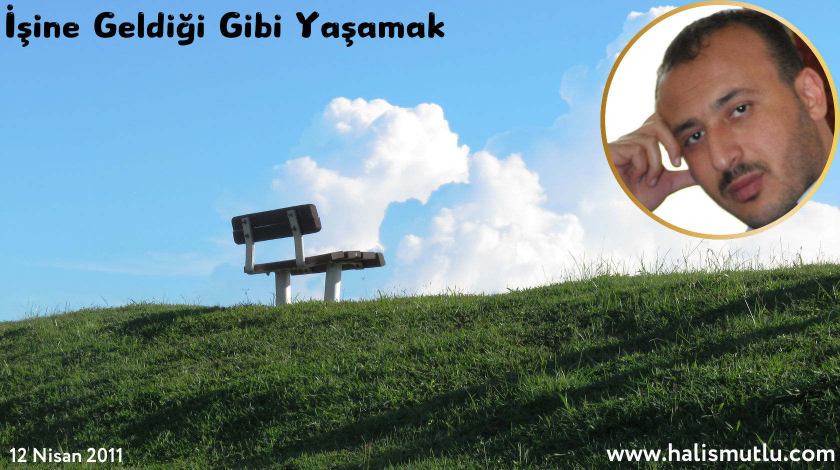 İşine Geldiği Gibi Yaşamak