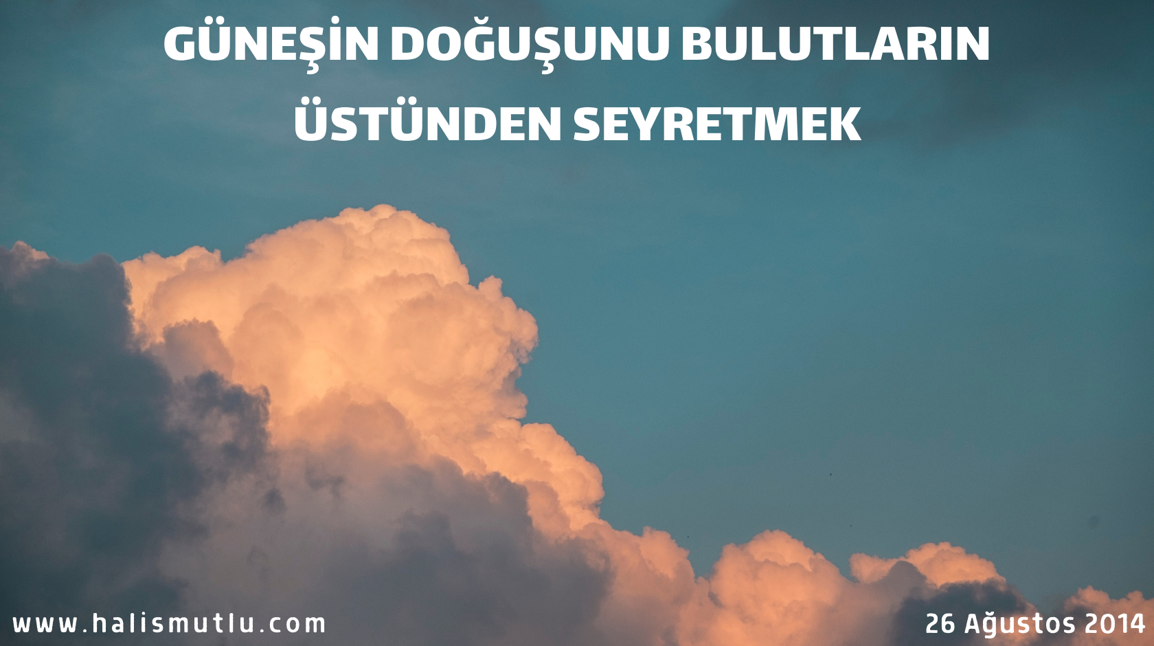 Güneşin Doğuşunu Bulutların Üstünden Seyretmek