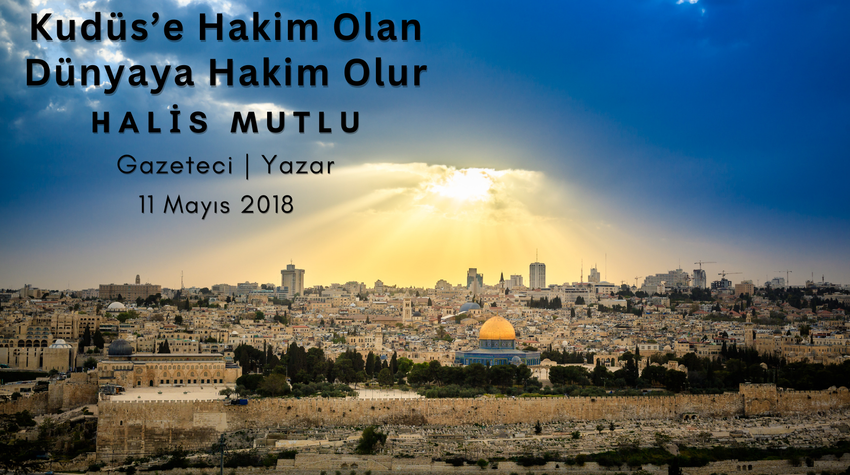 Kudüs’e Hakim Olan Dünyaya Hakim Olur
