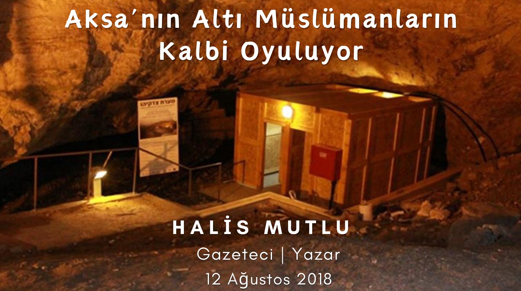 Aksa’nın Altı Müslümanların Kalbi Oyuluyor