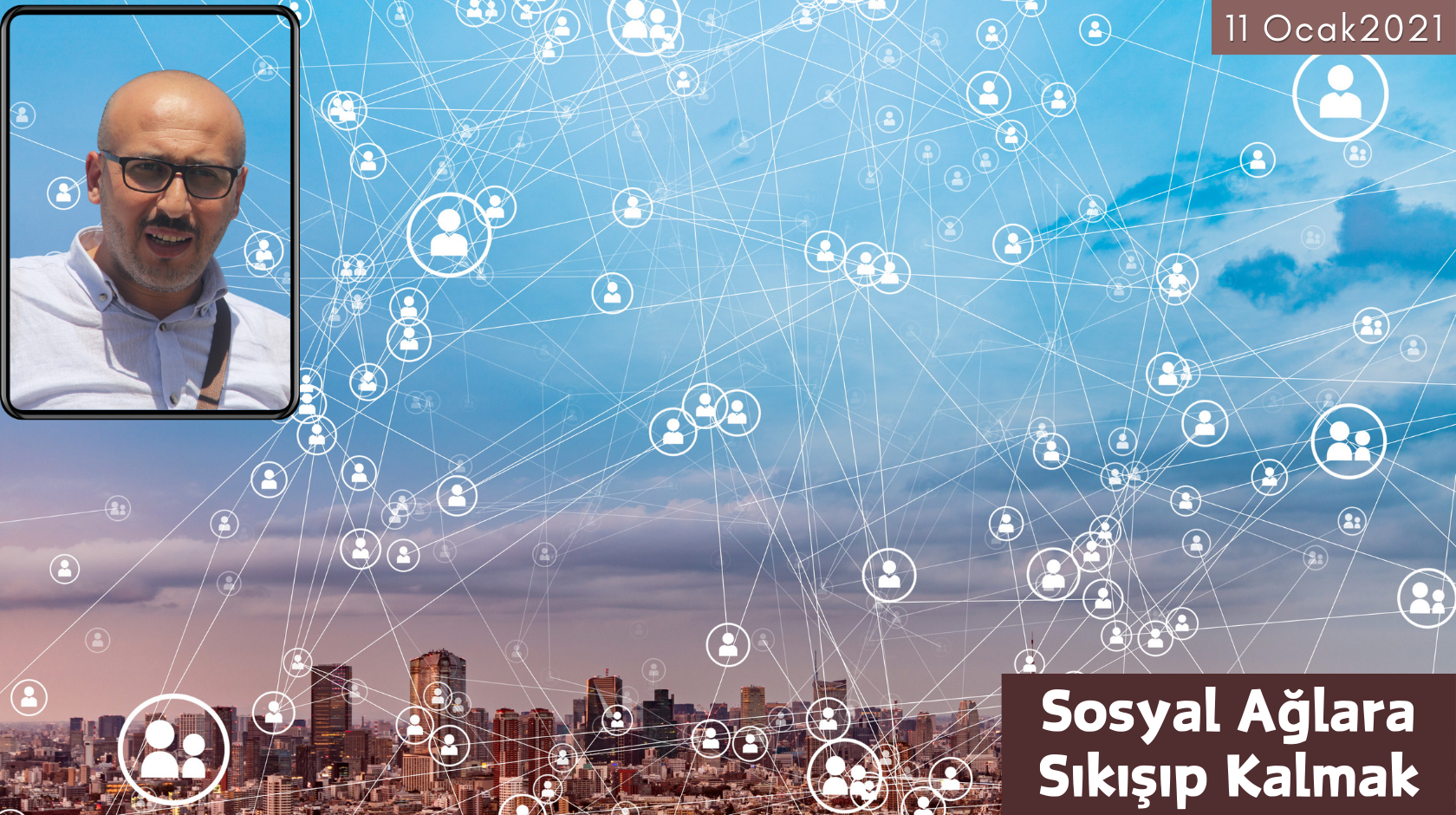 Sosyal Ağlara Sıkışıp Kalmak