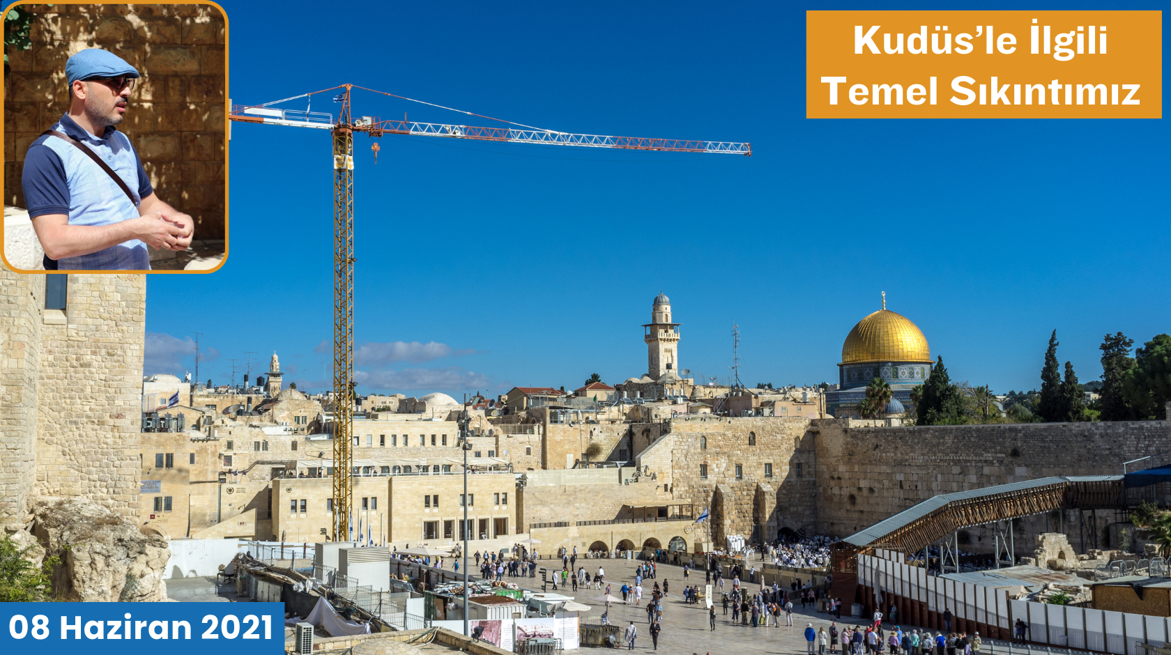 Kudüs’le İlgili Temel Sıkıntımız