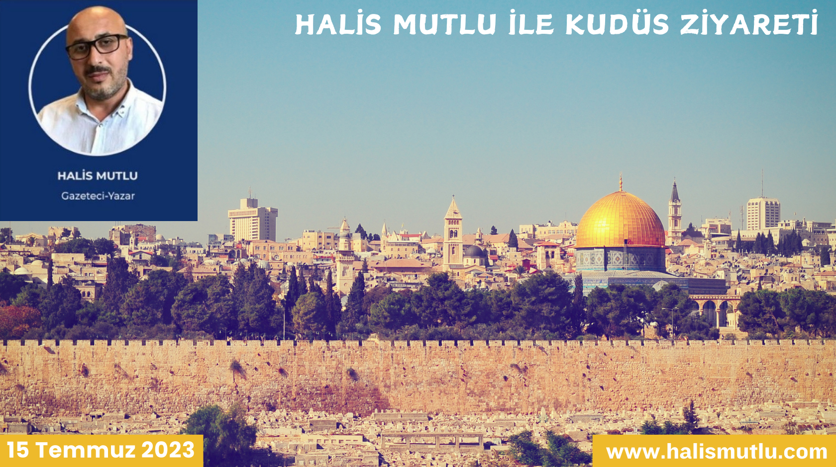 Halis Mutlu ile Kudüs ziyareti