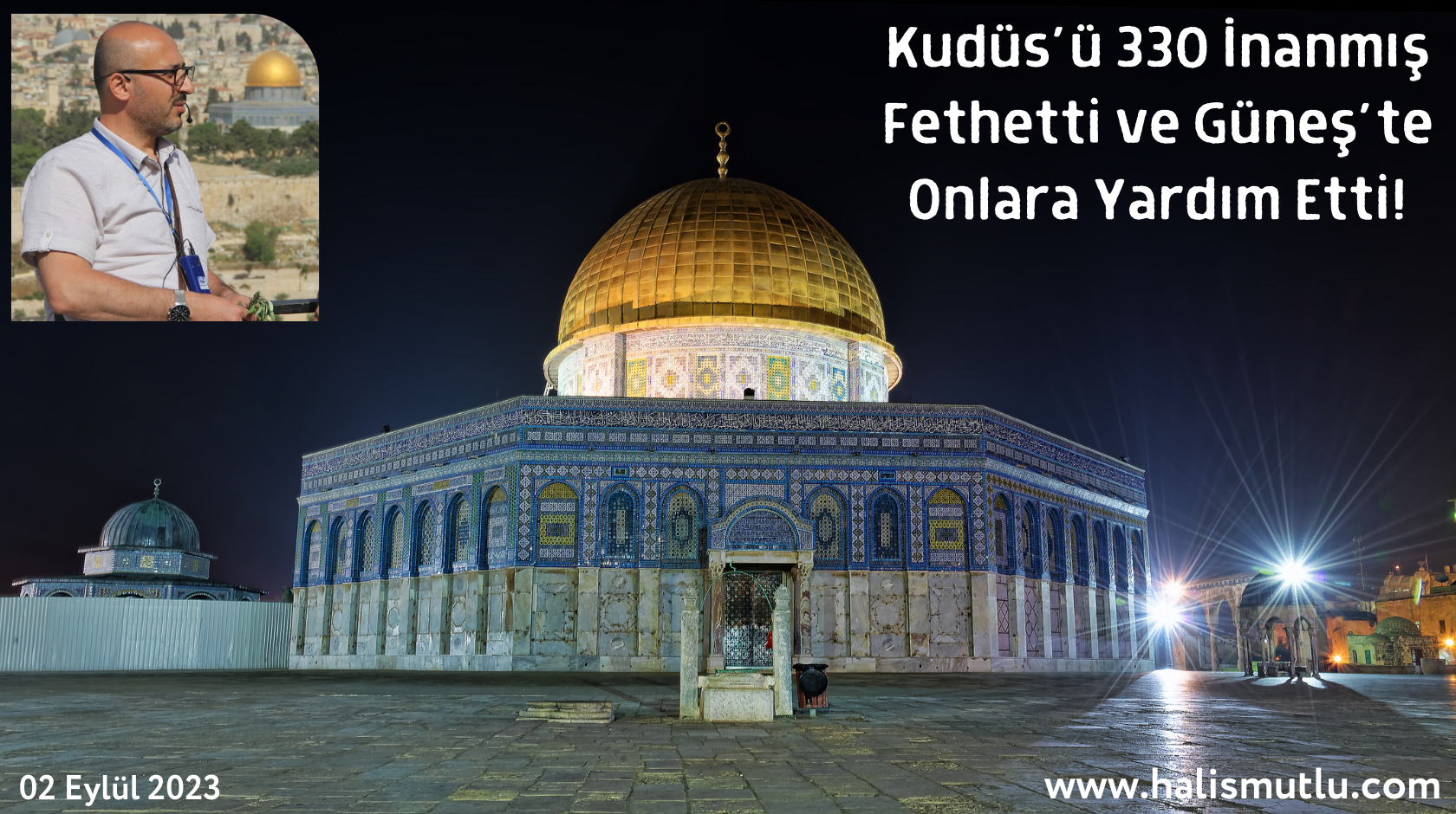 Kudüs’ü 330 İnanmış Fethetti ve Güneş’te Onlara Yardım Etti