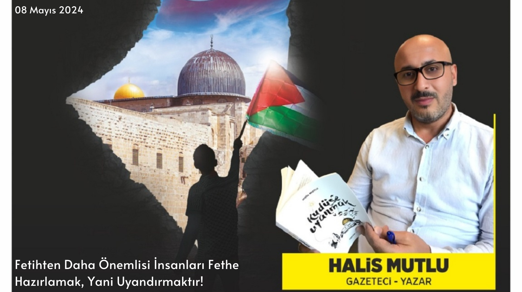 Fetihten Daha Önemlisi İnsanları Fethe Hazırlamak Yani Uyandırmaktır