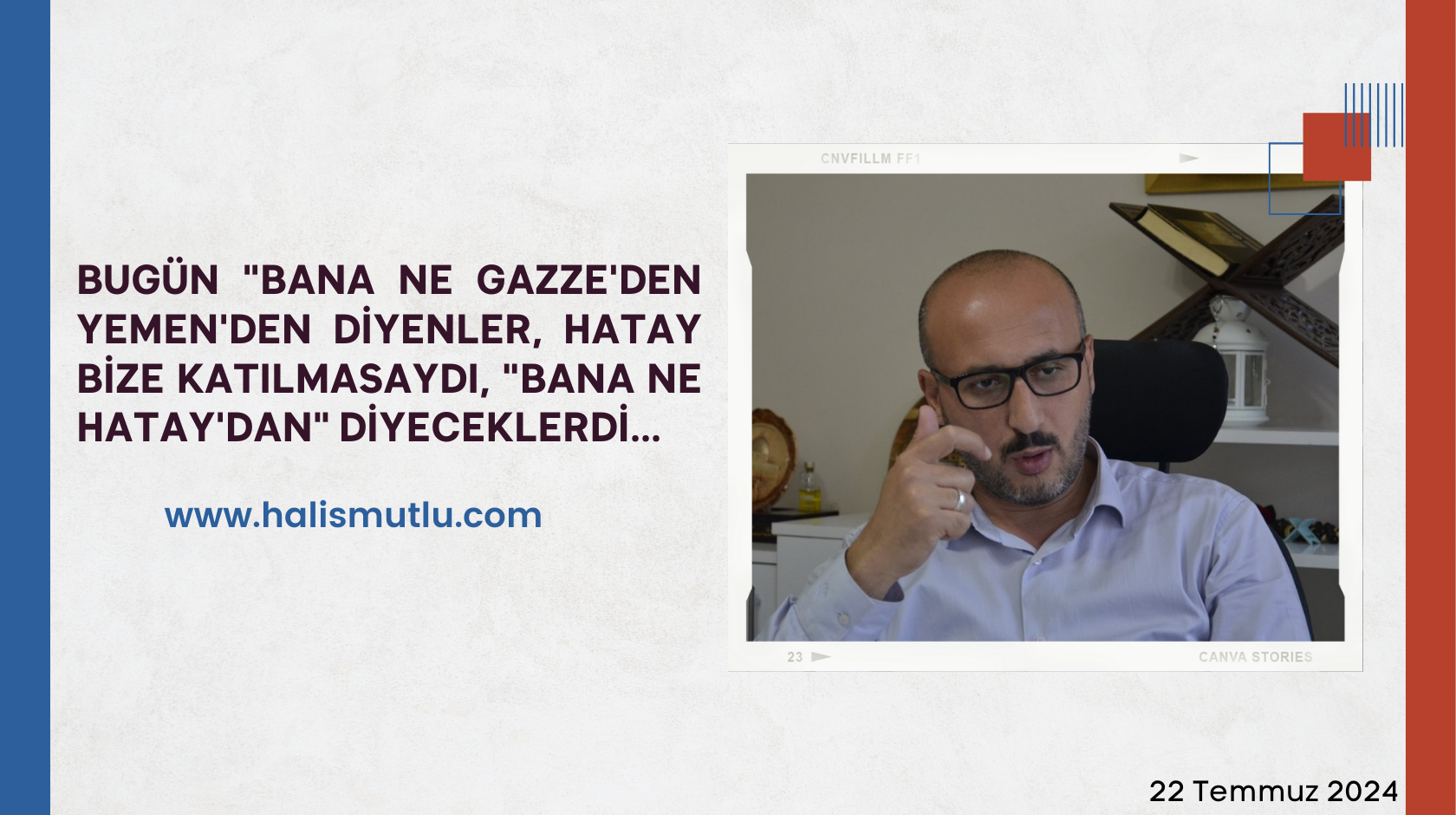 Bugün Bana Ne Gazze’den Yemen’den Diyenler Hatay Bize Katılmasaydı Bana Ne Hatay’dan Diyeceklerdi
