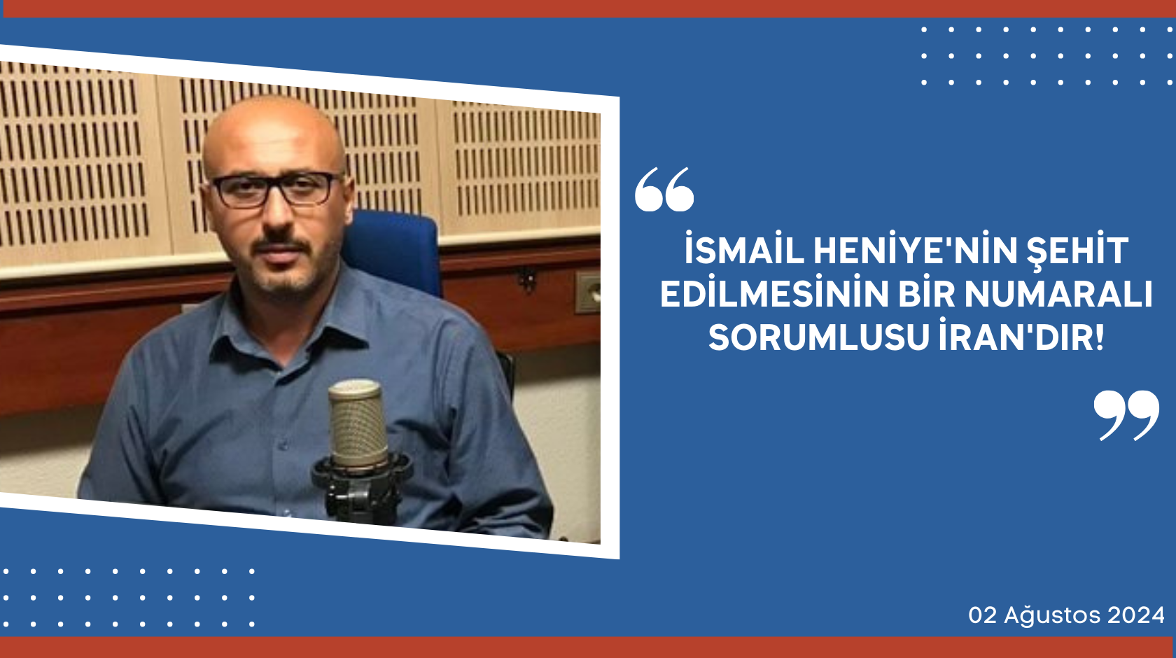 İsmail Heniye’nin Şehit Edilmesinin Bir Numaralı Sorumlusu İran’dır